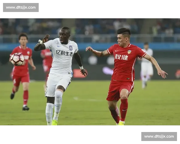 权健主场迎战一方生死对决联赛格局走向引发球迷高度关注焦点之战